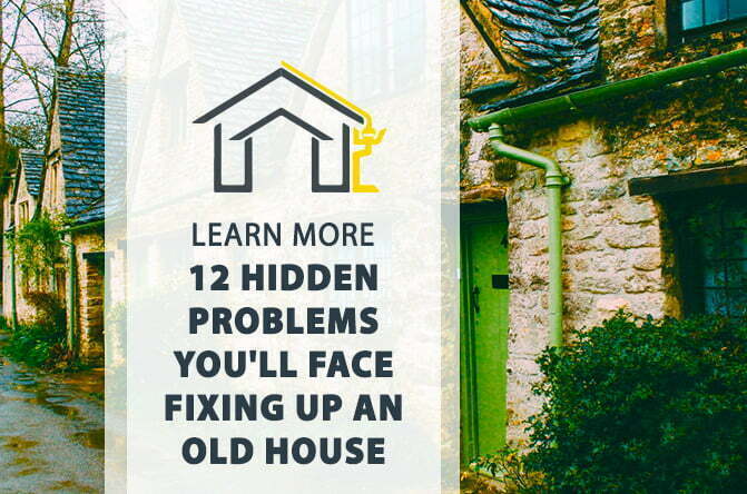 Fixing Up An Old House: 12 Problems You May Face