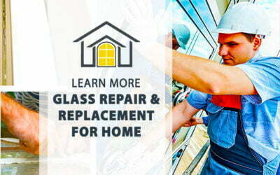 Glass Repair & Replacement For Home